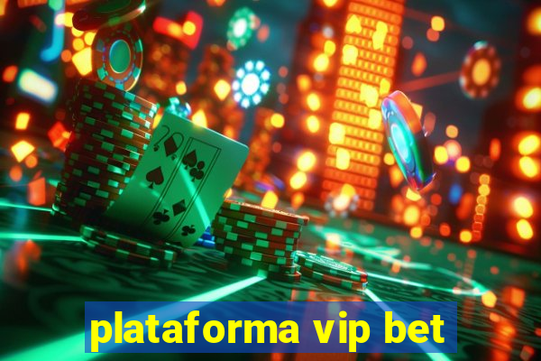 plataforma vip bet